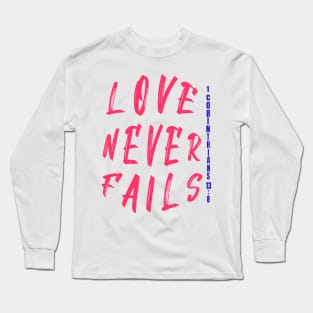 Love Never Fails Bible Verse Long Sleeve T-Shirt